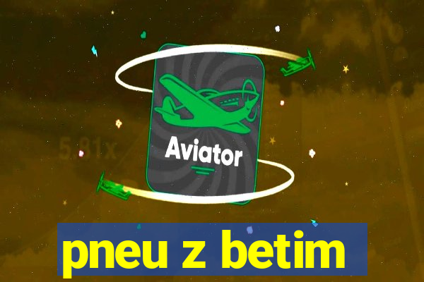 pneu z betim